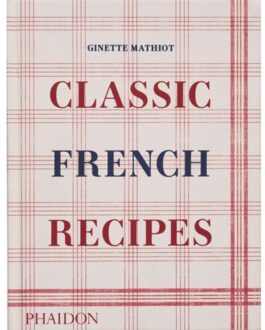 Classic French Recipes - Ginette Mathiot