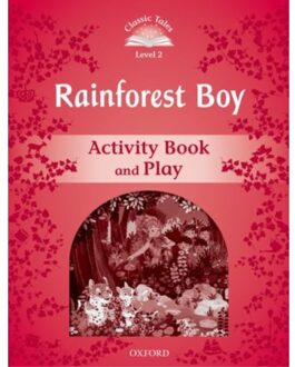 Classic Tales Second Edition: Level 2: Rainforest Boy Activity Book & Play - Classic Tales Second - Rachel Bladon