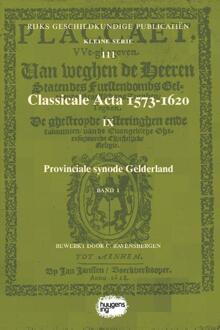 Classicale Acta 1573-1620 Ix / Band 1 - Rijks