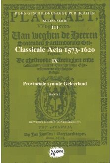 Classicale Acta 1573-1620 Ix / Band 1 - Rijks