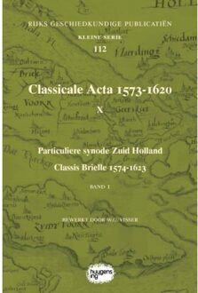 Classicale Acta 1573-1620 X / Band 1 - Rijks
