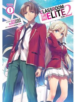 Classroom Of The Elite: Year 2 (Light Novel) Vol. 1 - Classroom Of The Elite: Year 2 (Light - Syougo Kinugasa