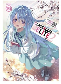 Classroom Of The Elite: Year 2 (Light Novel) Vol. 12.5 - Classroom Of The Elite: Year 2 (Light - Syougo Kinugasa