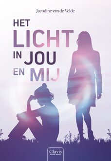 Clavis B.V.B.A., Uitgeverij Het licht in jou en mij - Jacodine van de Velde - ebook