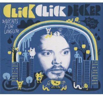 Clickclickdecker - Nichts Fr Ungut