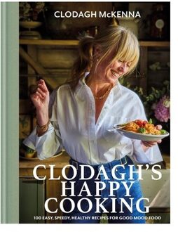 Clodagh's Happy Cooking - Clodagh McKenna