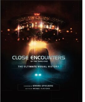 Close Encounters of the Third Kind the Ultimate Visual History