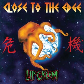 Close To The Edge - Lip Cream