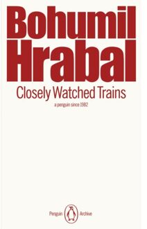 Closely Watched Trains - Penguin Archive - Bohumil Hrabal