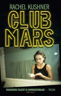 Club Mars - Boek Rachel Kushner (902545190X)