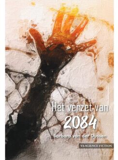 Clustereffect Het Verzet Van 2084 - Barbara van der Dussen