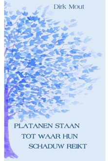 Clustereffect Platanen Staan Tot Waar Hun Schaduw Reikt - Dirk Mout