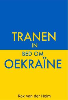 Clustereffect Tranen In Bed Om Oekraïne - Rox van der Helm