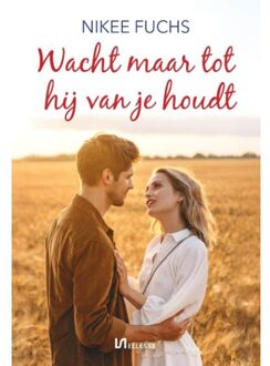 Clustereffect Wacht Maar Tot Hij Van Je Houdt - Nikee Fuchs