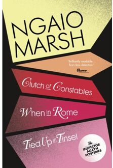 Clutch of Constables / When in Rome / Tied Up In Tinsel (The Ngaio Marsh Collection, Book 9)