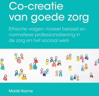 Co-creatie van goede zorg; Co-creation of good care - Boek Mariël Kanne (9463010831)
