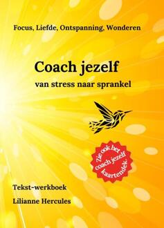 Coach Jezelf Van Stress Naar Sprankel - Lilianne Hercules