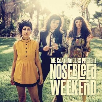 Coathangers - Nosebleed Weekend