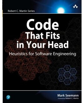 Code That Fits In Your Head - Robert C. Martin Series - Mark Seemann