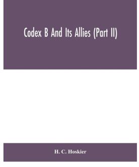 Codex B And Its Allies (Part Ii) - C Hoskier, H