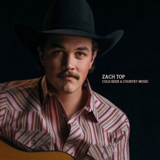 Cold Beer & Country Music - Zach Top