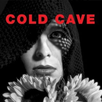 Cold Cave - Cherish The Light Years