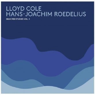 Cole Lloyd/Hans-Joachim Roedelius - Selected Studies, Vol. 1