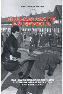 Collaboratie En Geweld - Handelseditie - Paul van de Water