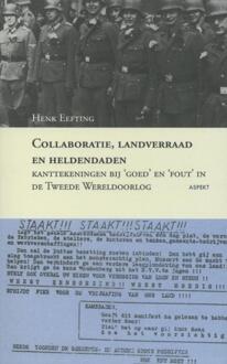 Collaboratie, landverraad en heldendaden - Boek Henk Eefting (9461530455)