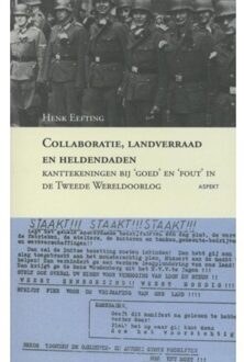 Collaboratie, landverraad en heldendaden - Boek Henk Eefting (9461530455)