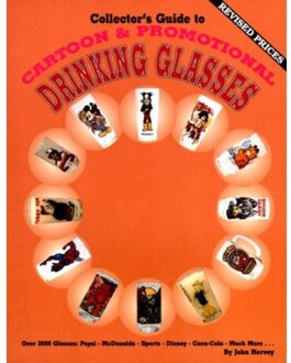 Collector's Guide To Cartoon & Promotional Drinking Glasses - John Hervey