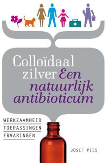 Colloïdaal zilver Een natuurlijk antibioticum - Boek Josef Pies (9460150241)