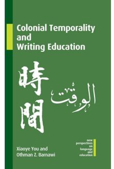 Colonial Temporality And Writing Education - New Perspectives On Language And Education - Xiaoye You