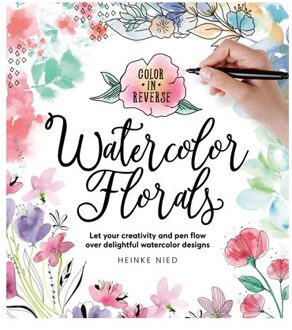Color In Reverse: Watercolor Florals - Heinke Nied
