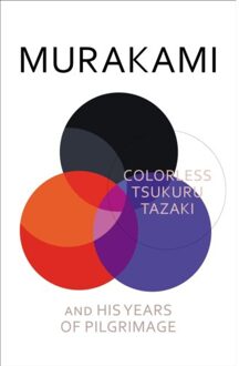 Colorless Tsukuru Tazaki and His Years of Pilgrimage - Boek Haruki Murakami (0099590379)