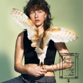 Columbia Hold On Baby - King Princess