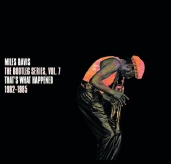 Columbia The Bootleg Series, Vol. 7: That's What Happened 1982-1985 - Miles Davis