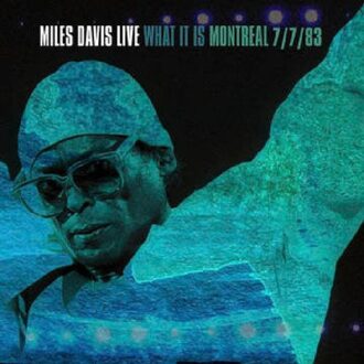 Columbia What It Is: Montreal 7/7/83 - Miles Davis