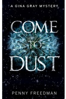 Come To Dust - Freedman, Penny