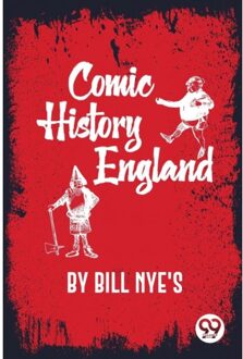 Comic History Of England - Bill Nye'S