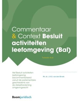 Commentaar & Context Besluit Activiteiten Leefomgeving (Bal) - Commentaar & Context - J.H.G. van den Broek