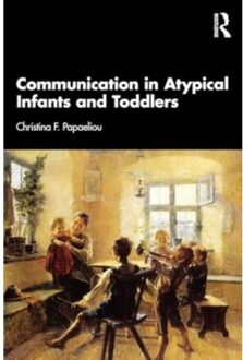 Communication In Atypical Infants And Toddlers - Papaeliou