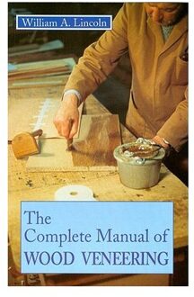 Complete Manual of Wood Veneering