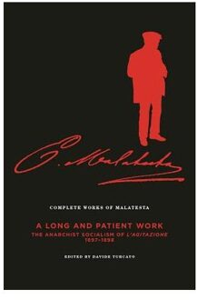Complete Works Of Malatesta, Vol. Iii: 'A Long and Patient Work'