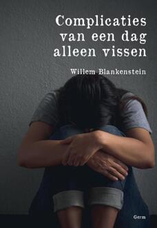 Complicaties van een dag alleen vissen - Boek Willem Blankenstein (9082721708)