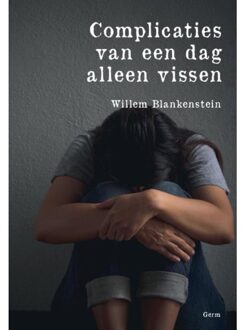 Complicaties van een dag alleen vissen - Boek Willem Blankenstein (9082721708)