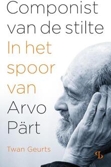 Componist van de stilte -  Twan Geurts (ISBN: 9789463824576)
