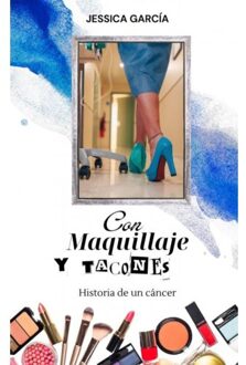 Con Maquillaje Y Tacones - Jessica García