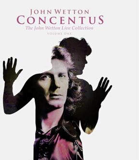Concentus: The John Wetton Live Collection Volume 1 - John Wetton