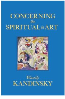 Concerning The Spiritual In Art - Dover Fine Art, History Of Art - Wassily Kandinsky